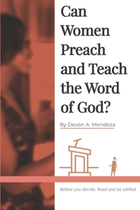 Can Women Preach and Teach the Word of God?