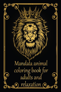 Mandala animal coloring book for adults and relaxation