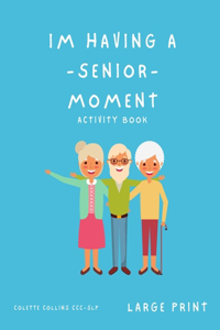 Im Having a Senior Moment Activity Book