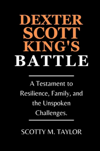 Dexter Scott King's Battle