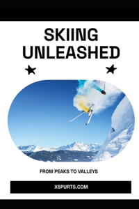 Skiing Unleashed