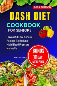 Dash Diet cookbook for seniors 2024