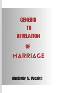 Genesis to Revelation of Marriage