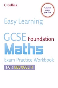 GCSE Maths Exam Practice Workbook for Edexcel A: Foundation (Easy Learning)