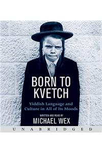 Born to Kvetch