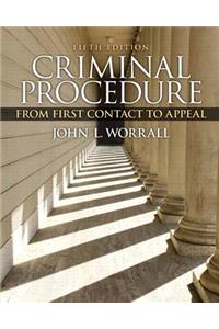 Criminal Procedure: From First Contact to Appeal Plus Mylab Criminal Justice with Pearson Etext -- Access Card Package