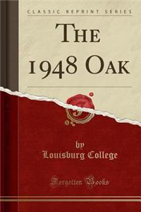 The 1948 Oak (Classic Reprint)