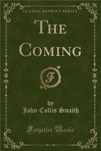 The Coming (Classic Reprint)