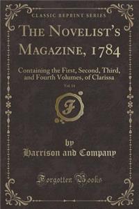 The Novelist's Magazine, 1784, Vol. 14: Containing the First, Second, Third, and Fourth Volumes, of Clarissa (Classic Reprint)