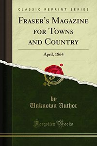 Fraser's Magazine for Towns and Country