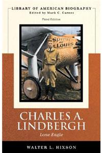 Charles A. Lindbergh: Lone Eagle (Library of American Biography Series)