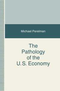Pathology of the Us Economy
