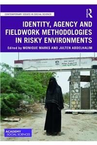 Identity, Agency and Fieldwork Methodologies in Risky Environments