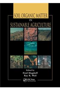 Soil Organic Matter in Sustainable Agriculture