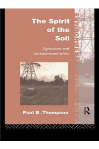 The Spirit of the Soil: Agriculture and Environmental Ethics