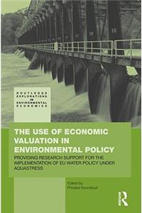 Use of Economic Valuation in Environmental Policy