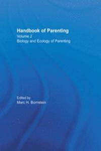 Handbook of Parenting: Volume 2 Biology and Ecology of Parenting, Second Edition