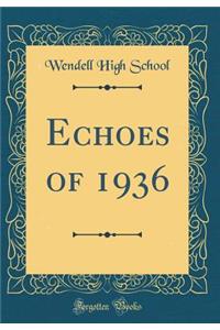 Echoes of 1936 (Classic Reprint)