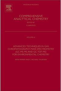 Advanced Techniques in Gas Chromatography-Mass Spectrometry (Gc-Ms-MS and Gc-Tof-Ms) for Environmental Chemistry