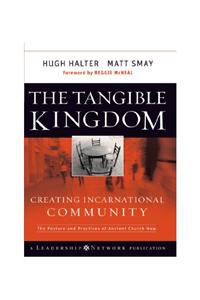 The Tangible Kingdom: Creating Incarnational Community