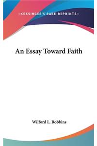 An Essay Toward Faith