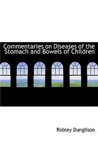 Commentaries on Diseases of the Stomach and Bowels of Children