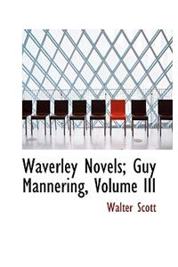 Waverley Novels; Guy Mannering, Volume III