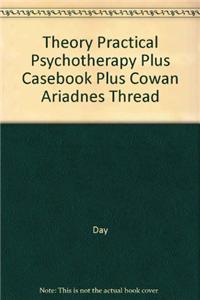 Theory Practical Psychotherapy Plus Casebook Plus Cowan Ariadnes Thread