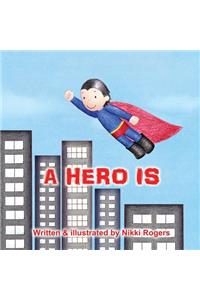 A Hero Is