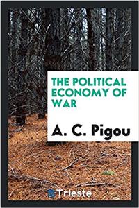 THE POLITICAL ECONOMY OF WAR