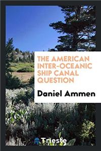 American Inter-Oceanic Ship Canal Question