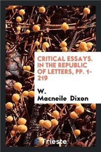 Critical Essays. in the Republic of Letters, Pp. 1-219