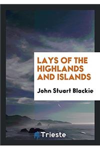 Lays of the Highlands and Islands