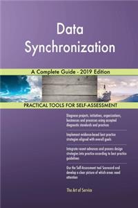 Data Synchronization A Complete Guide - 2019 Edition