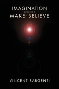 Imagination and Our World of Make-Believe