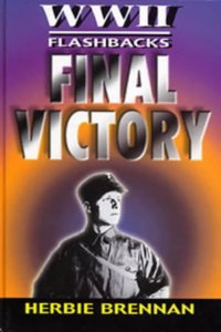 World War Ii Flashbacks: Final Victory Hardcover â€“ 1 January 2000