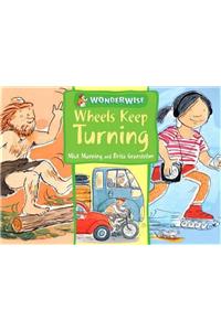 Wheels Keep Turning: A Book About Simple Machines