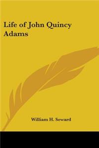 Life of John Quincy Adams