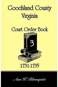 Goochland County, Virginia Court Order Book 3, 1731-1735