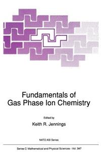 Fundamentals of Gas Phase Ion Chemistry