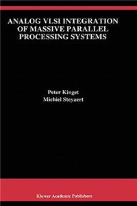 Analog VLSI Integration of Massive Parallel Signal Processing Systems
