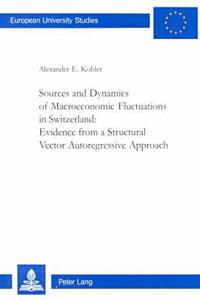 Sources & Dynamics of Macroeconomic Fluctuations in Switzerland