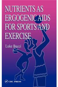Nutrients as Ergogenic Aids for Sports and Exercise