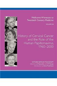 History of Cervical Cancer and the Role of the Human Papillomavirus, 1960-2000