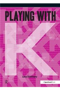 Playing with ... K