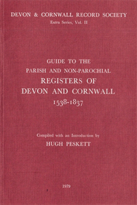 Guide to Parish and Non-Parochial Registers of Devon and Cornwall 1538-1837
