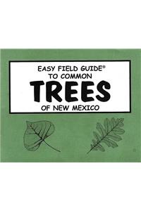 Easy Field Guide to Trees of New Mexico (Uk)