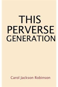 This Perverse Generation