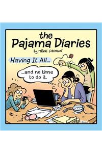 The Pajama Diaries: Having It All... and No Time to Do It