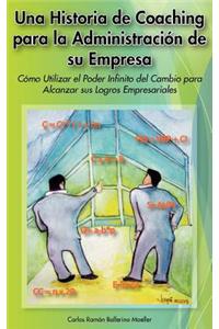 Una Historia de Coaching Para La Administracion de Su Empresa